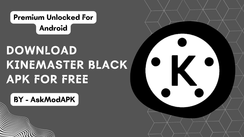 KineMaster Black Apk for Android