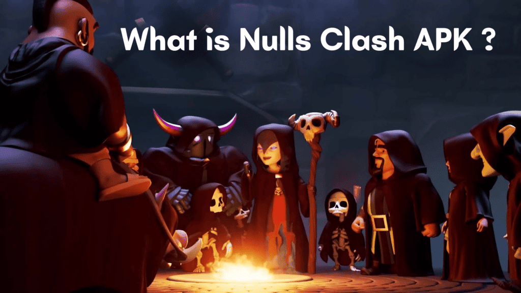 What is Nulls Clash APK 