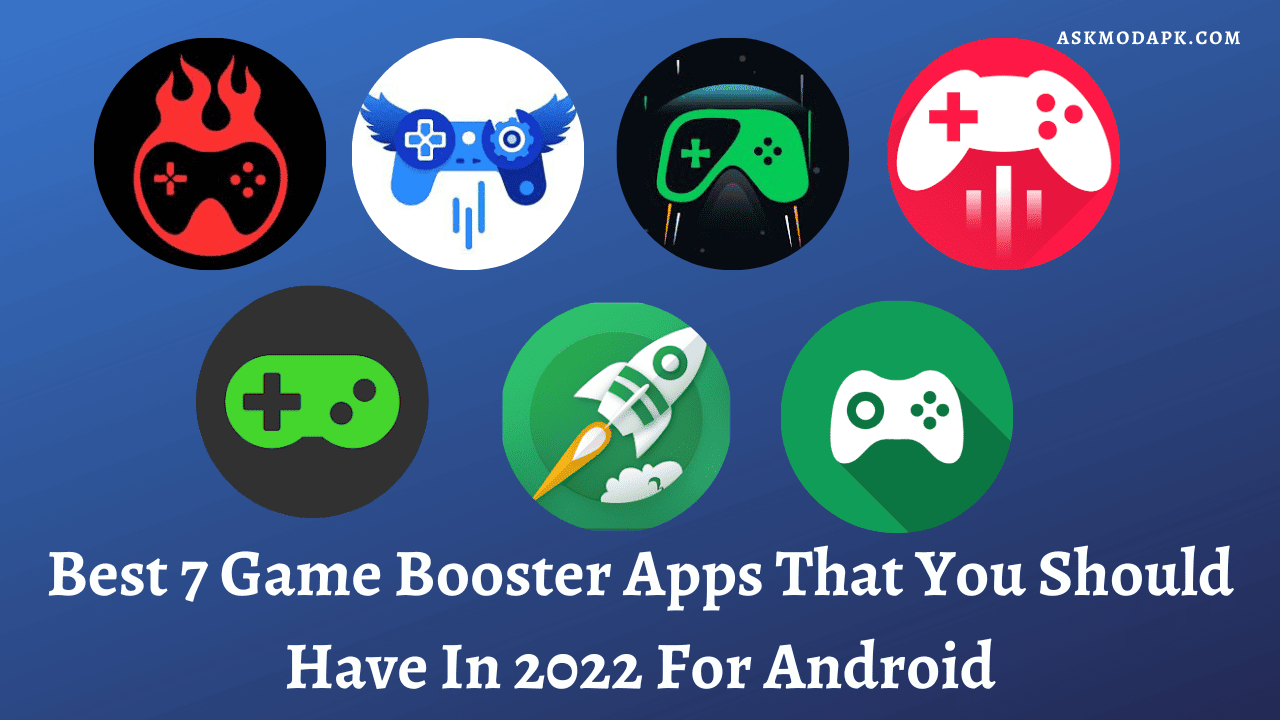Best 7 Game Booster Apps That You Should Have In 2022 For Android