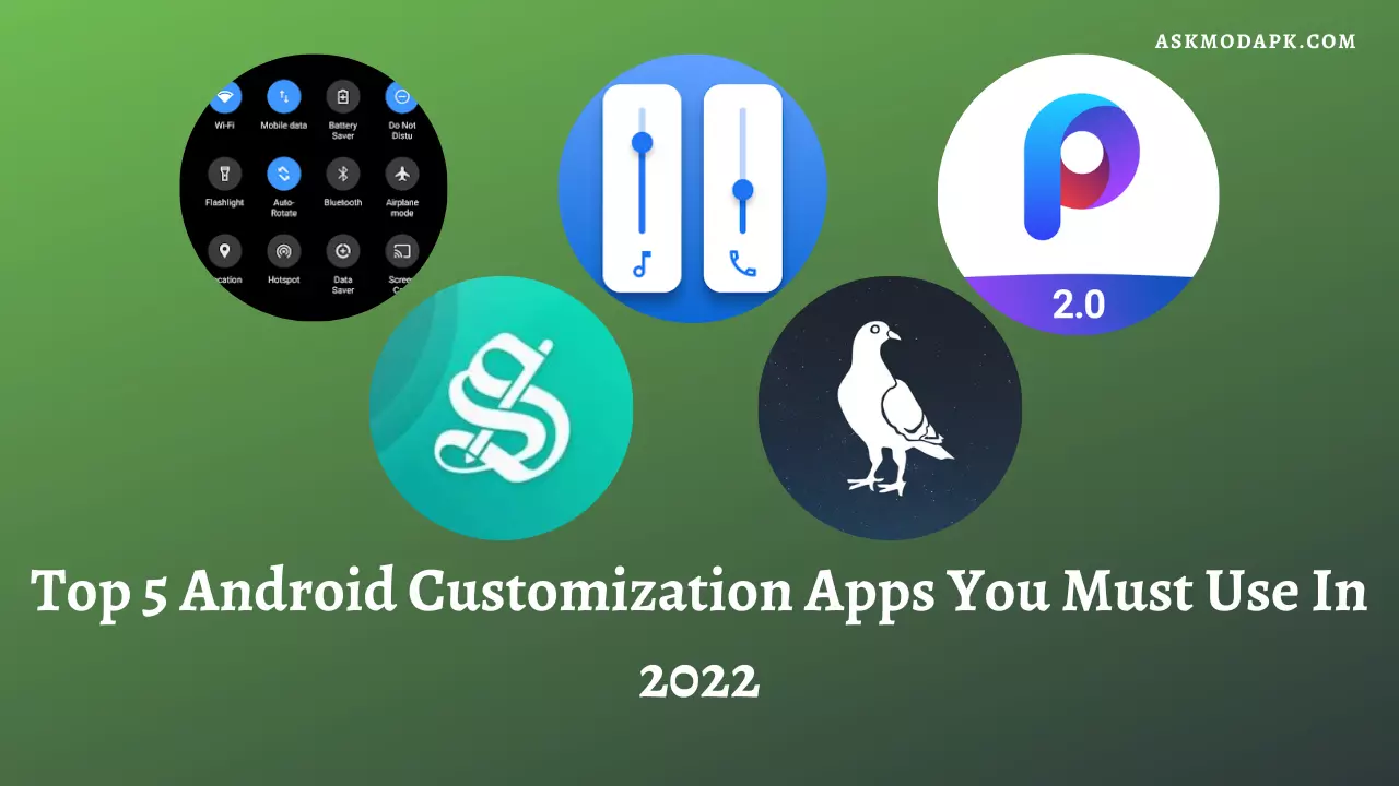Top 5 Android Customization Apps You Must Use In 2022